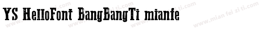 YS HelloFont BangBangTi mianfeiziti字体转换